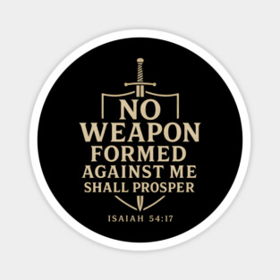 No Weapon Formed Against Me Shall Prosper Christian Magnet