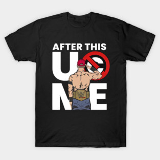 John Cena After This UCME T-Shirt