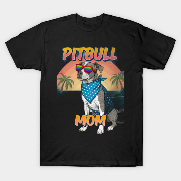 Pitbull Mom Beach Dog Lover - Summer Pitbull with Rainbow Sunglasses T-Shirt by IamActiveDog