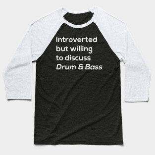 Introverted Drum & Bass Baseball T-Shirt