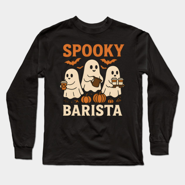 Spooky Barista Halloween Ghost Coffee Graphic Gift Long Sleeve T-Shirt by MakerMind8.2