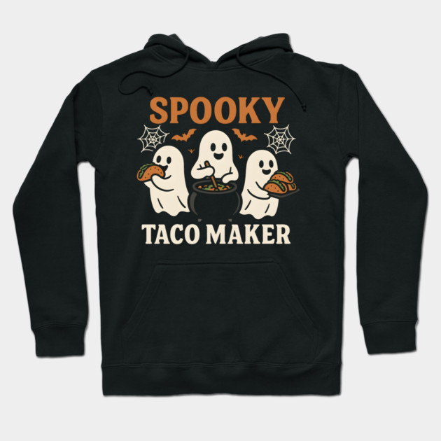 Spooky Taco Maker Halloween Ghost Cooking Graphic Gift Hoodie by MakerMind8.2