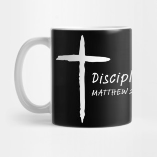 Disciple of Jesus, Disciple of Christ Matthew 28 19 Mug