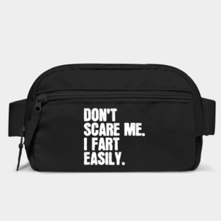 don't scare me i fart easily Bag