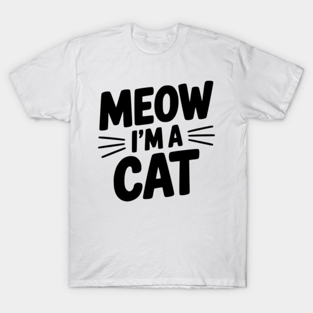 Meow I’m a Cat T-Shirt by Frank Ring