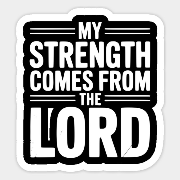My Strength From The Lord Sticker by Frank Ring