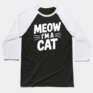 Meow I’m a Cat Baseball T-Shirt
