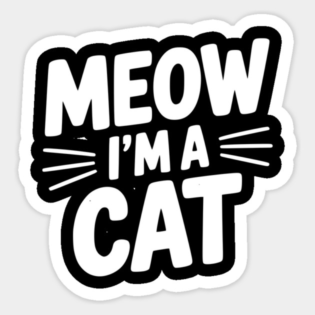 Meow I’m a Cat Sticker by Frank Ring