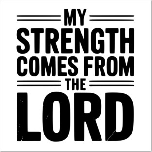 My Strength From The Lord Posters and Art