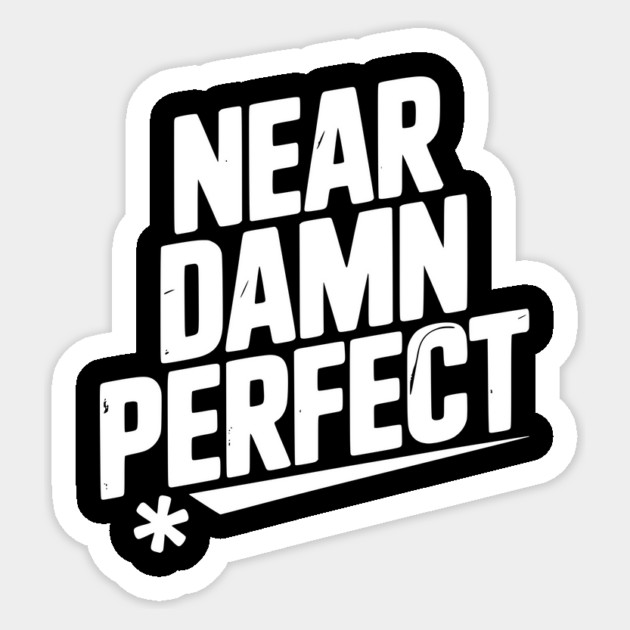 Near Damn Perfect Sticker by Frank Ring