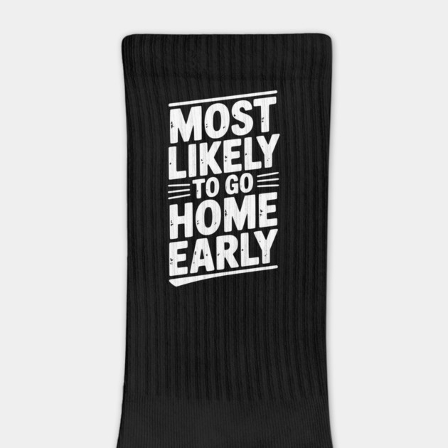 Most Likely To Go Home Early by Frank Ring