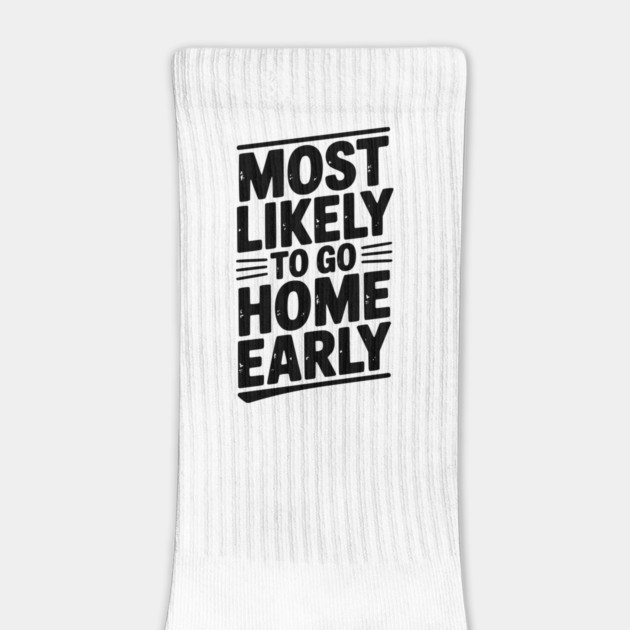 Most Likely To Go Home Early by Frank Ring