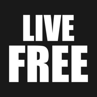 Live free ultra bold text design T-Shirt