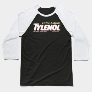 Extra Autism Tylenol Baseball T-Shirt