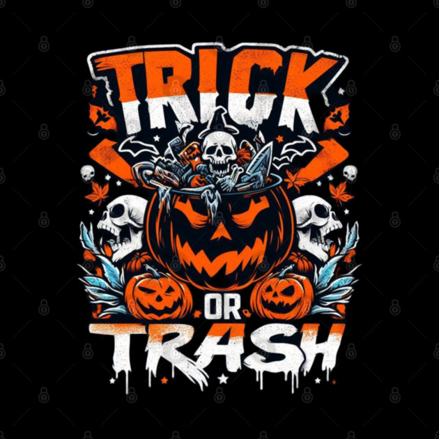 halloween trick or trash by Graphic tees
