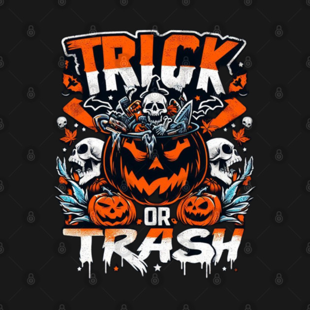 halloween trick or trash by Graphic tees