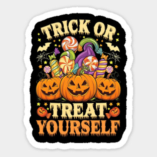 Trick or treat your self Sticker