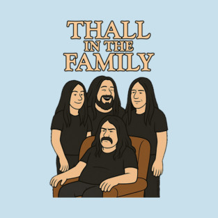 THALL IN THE FAMILY T-Shirt