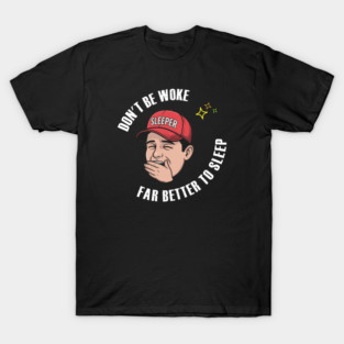 Don't Be Woke T-Shirt