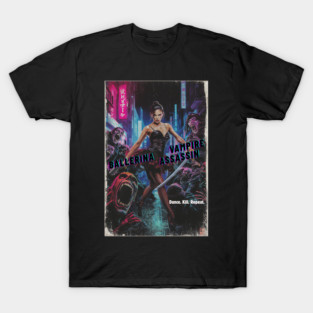 Ballerina Vampire Assassin - B Movie Action Horror T-Shirt
