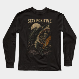 Stay Positive Shark Skeleton Surfer Long Sleeve T-Shirt
