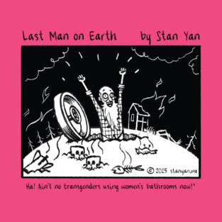 The Last Man On Earth: Trans T-Shirt