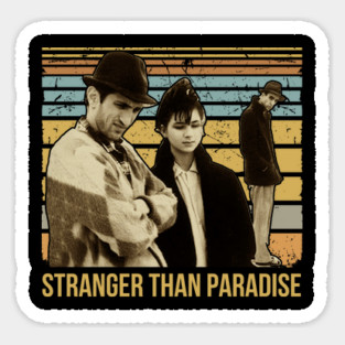 Stranger Than Paradise Sticker