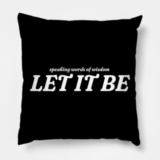 Speaking words of wisdom - Let it be Pillow