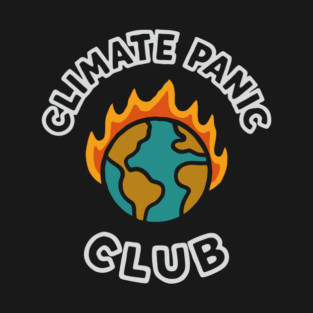 Climate Panic Club Environmental Dark Humor T-Shirt