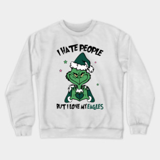 Grinch Philadelphia Eagles Funny Christmas Sports Hate People Love Eagles M7987 Crewneck Sweatshirt
