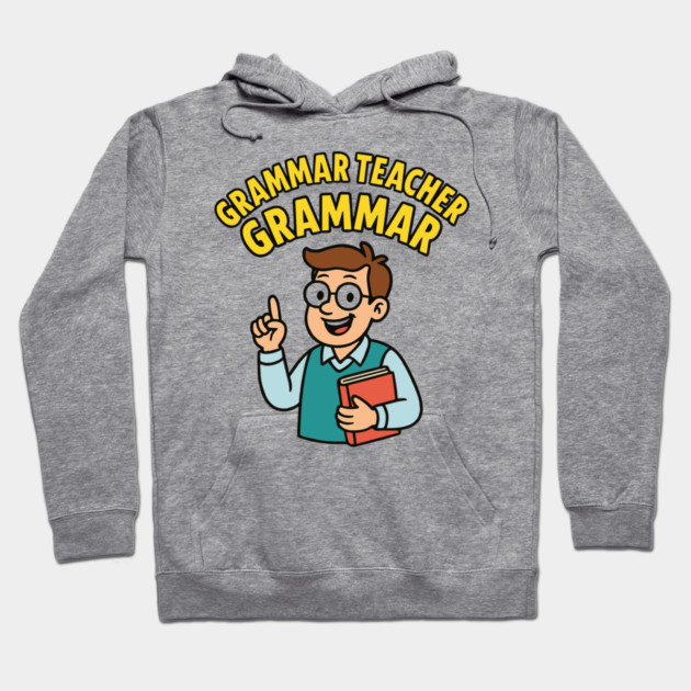 Funny Grammar teacher Hoodie by langedu