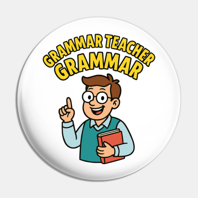 Funny Grammar teacher Pin by langedu