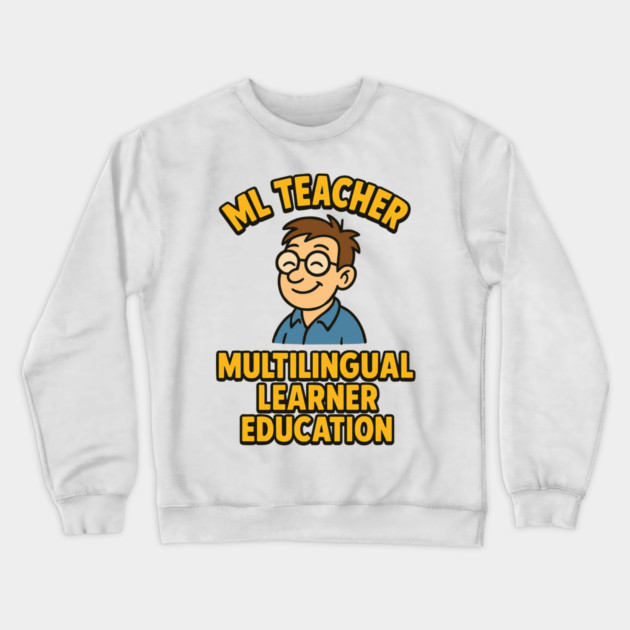 Multilingual Learner Education Crewneck Sweatshirt by langedu