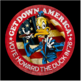 Get Down America Howard The Duck Film Vote Howard Tarik # 8052 Posters and Art