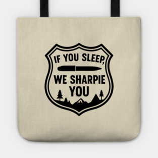 If You Sleep, We Sharpie You Tote