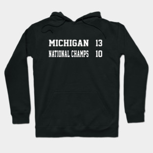 Michigan 13 National Champs 10 Hoodie
