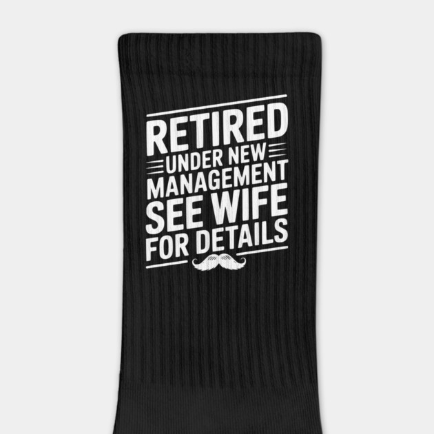 Retired Under New Management See Wife for Details by Frank Ring