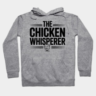 The Chicken Whisperer Hoodie