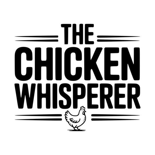 The Chicken Whisperer by Frank Ring