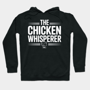 The Chicken Whisperer Hoodie