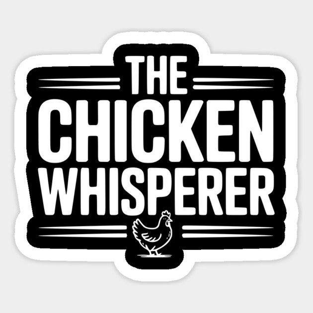 The Chicken Whisperer Sticker by Frank Ring