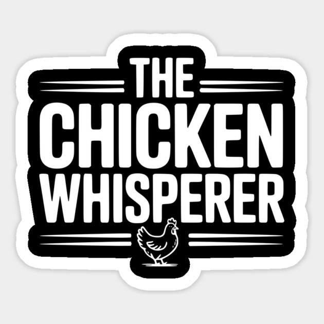 The Chicken Whisperer Magnet by Frank Ring