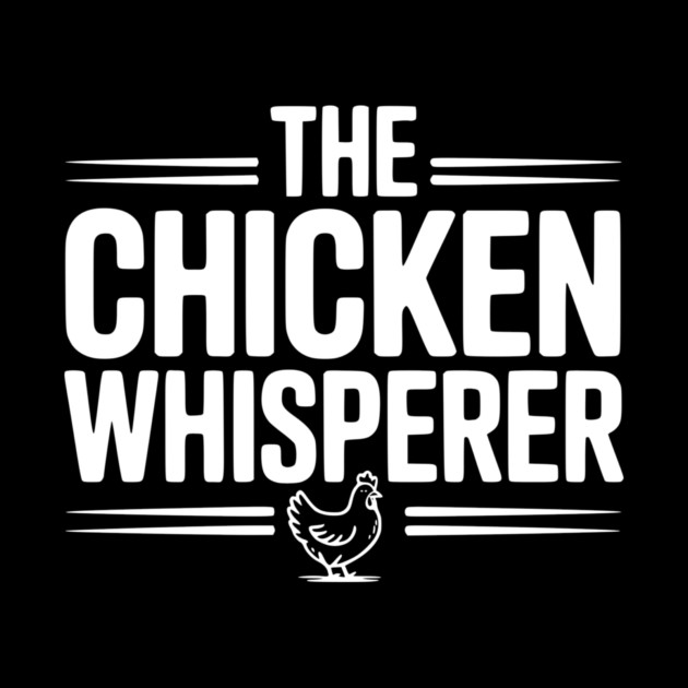 The Chicken Whisperer by Frank Ring