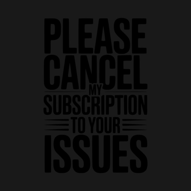 Please Cancel My Subscription to Your Issues by Frank Ring