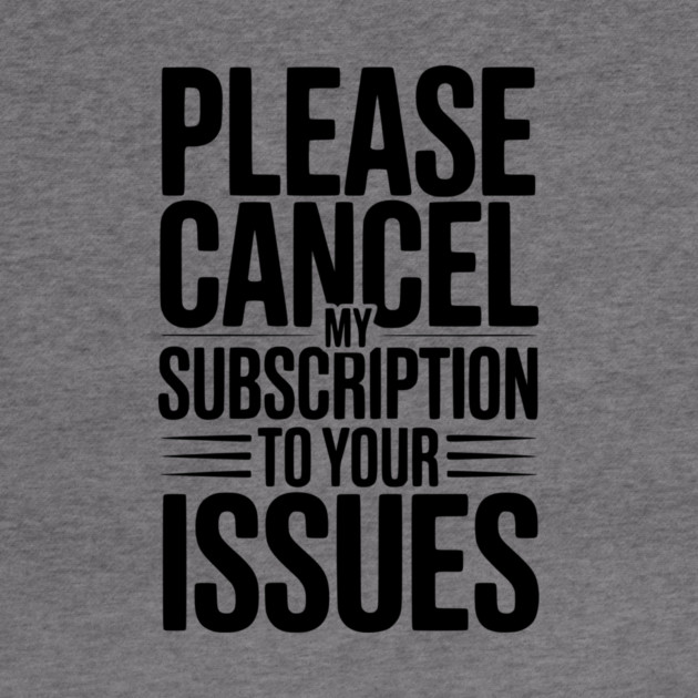 Please Cancel My Subscription to Your Issues by Frank Ring
