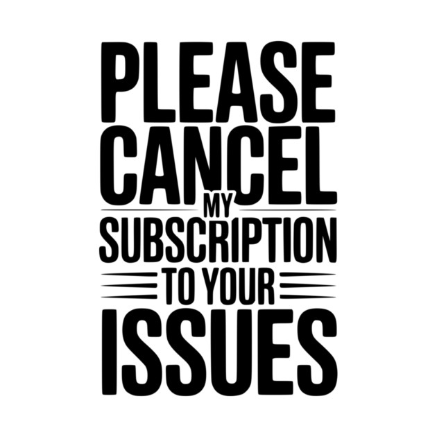 Please Cancel My Subscription to Your Issues by Frank Ring