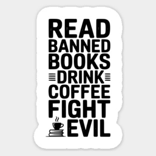 Read Banned Books Drink Coffee Fight Evil Magnet