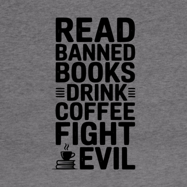 Read Banned Books Drink Coffee Fight Evil by Frank Ring