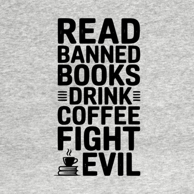 Read Banned Books Drink Coffee Fight Evil by Frank Ring