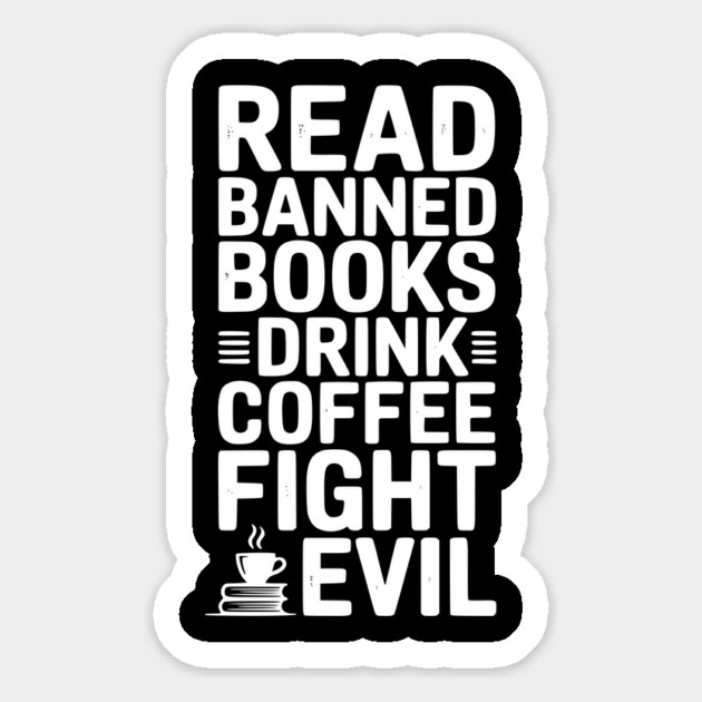 Read Banned Books Drink Coffee Fight Evil Magnet by Frank Ring